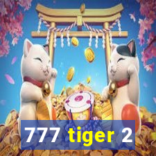 777 tiger 2